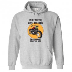 Four Wheels Move The Body Two Wheels Move The Soul Unisex Classic Kids and Adults Pullover Hoodie For Bikers						 									 									